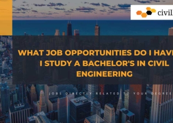 What Job Opportunities do I have If I Study a Bachelor's in Civil Engineering