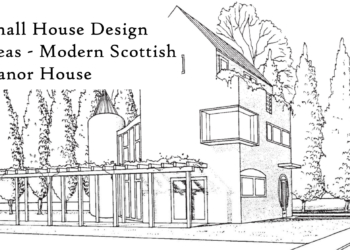 Small House Design Ideas - Modern Scottish Manor House