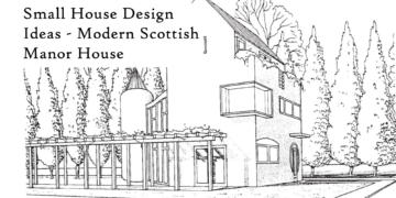 Small House Design Ideas - Modern Scottish Manor House